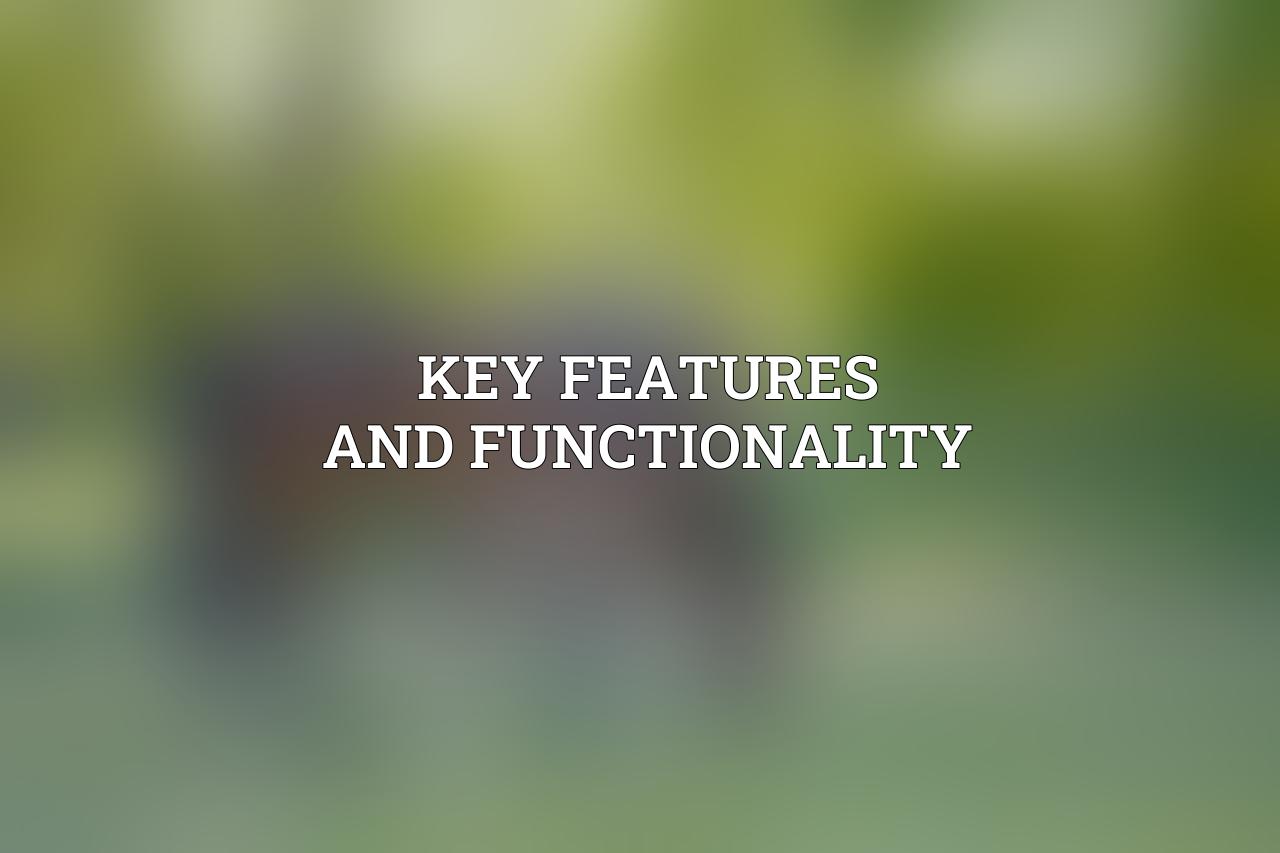 Key Features and Functionality