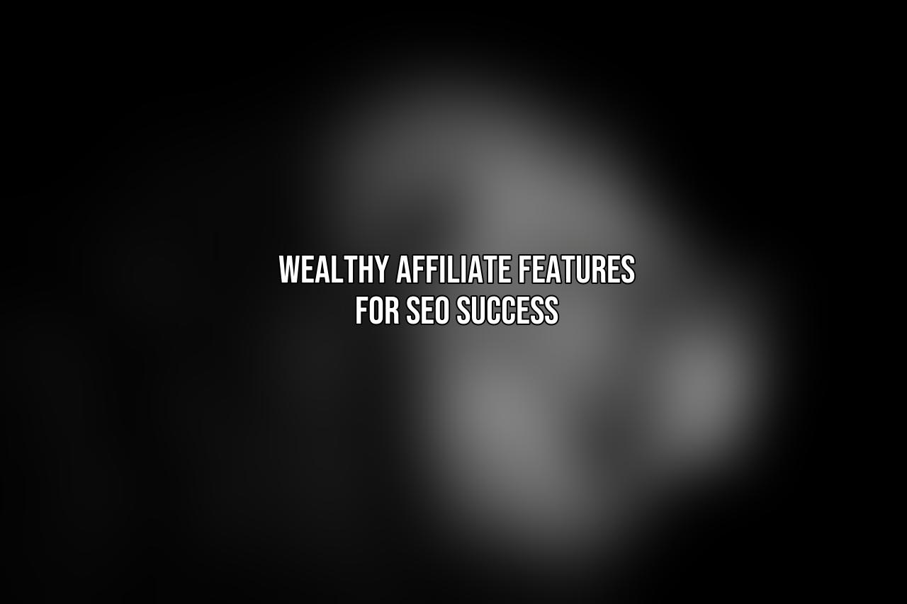 Wealthy Affiliate Features for SEO Success