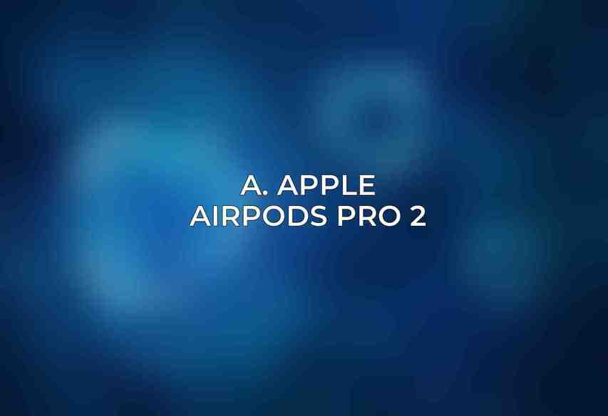 A. Apple AirPods Pro 2