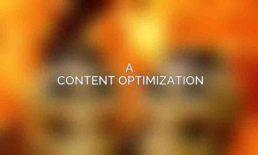 A. Content Optimization