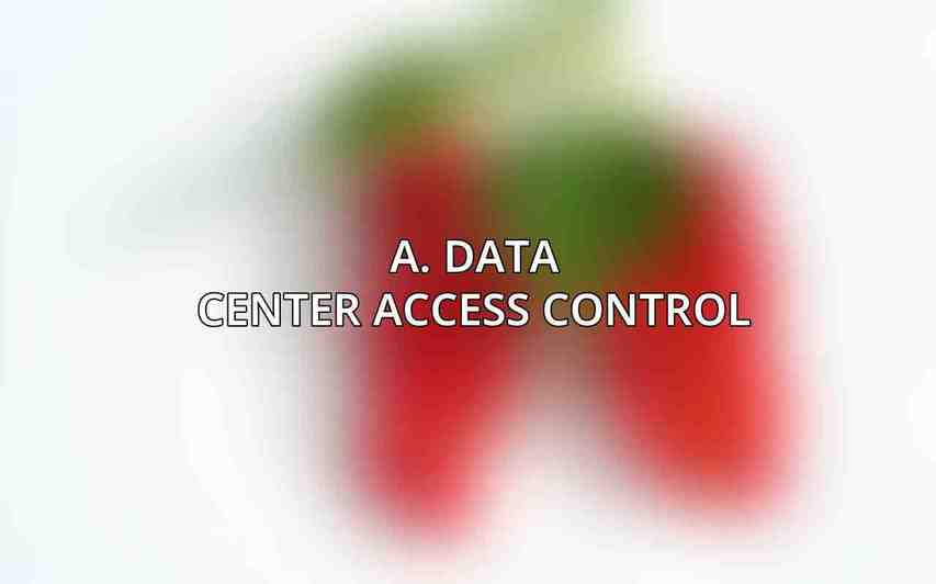 A. Data Center Access Control