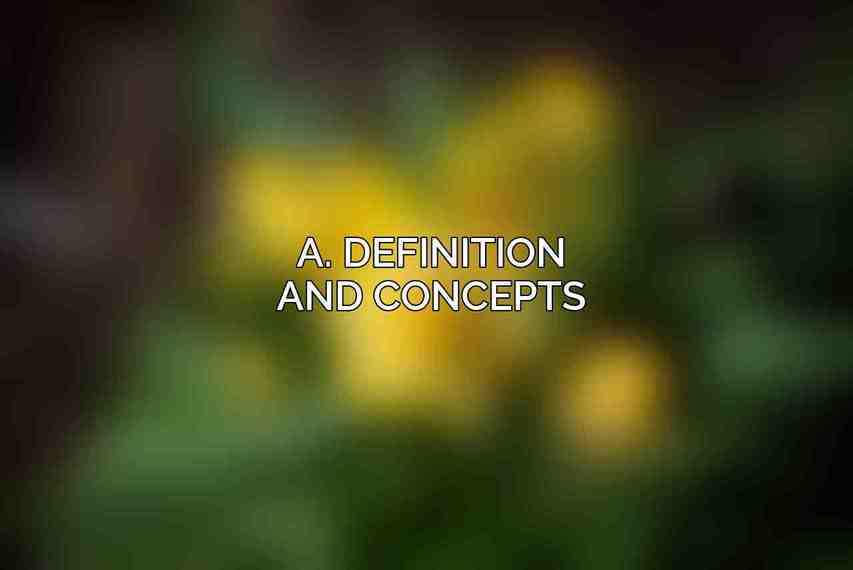 A. Definition and Concepts