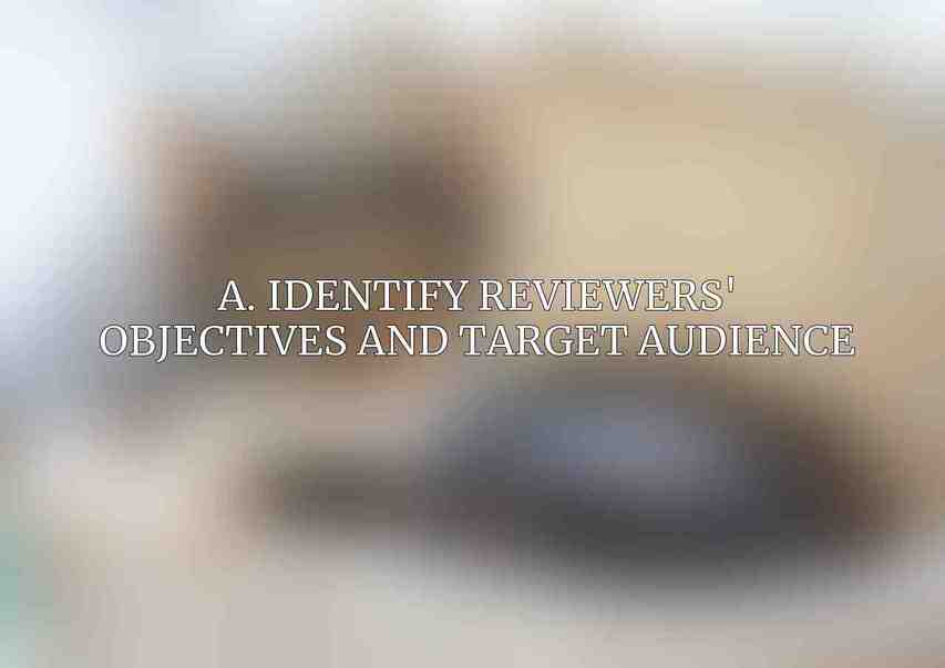 A. Identify Reviewers' Objectives and Target Audience