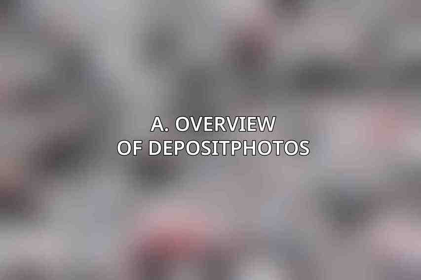 A. Overview of Depositphotos