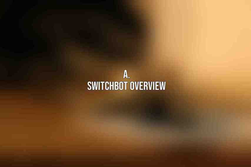 A. SwitchBot Overview