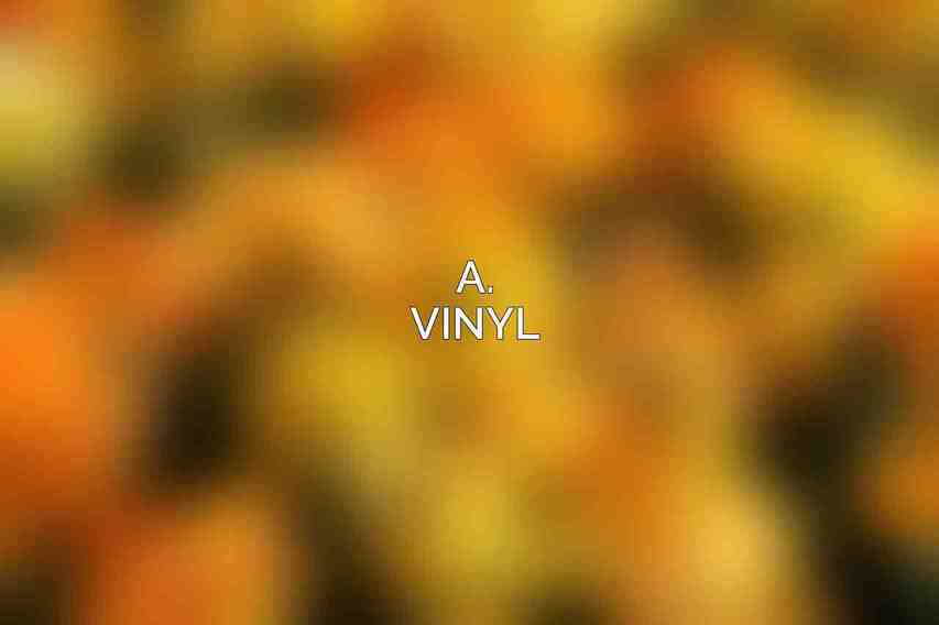 A. Vinyl