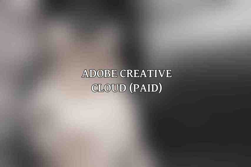 Adobe Creative Cloud (Paid)