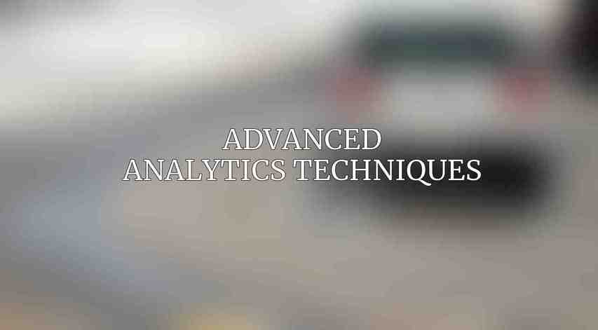 Advanced Analytics Techniques