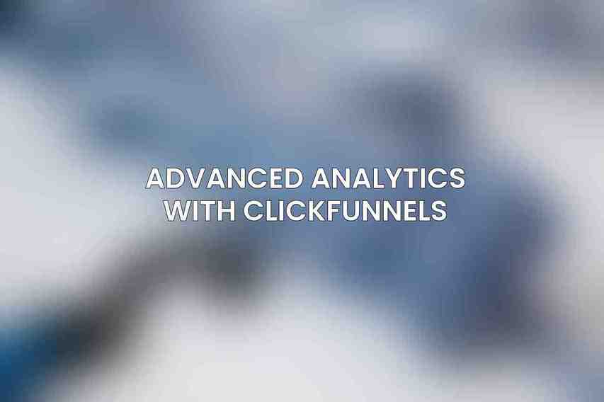 Advanced Analytics with ClickFunnels