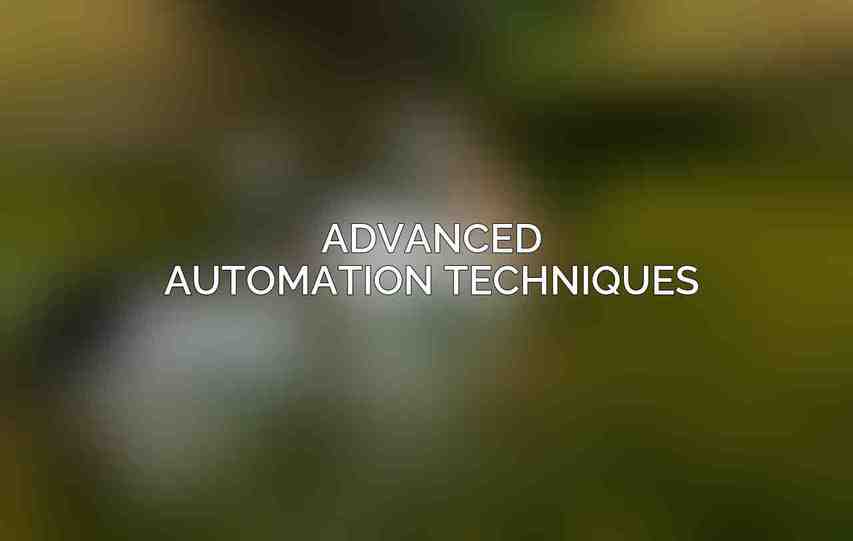 Advanced Automation Techniques
