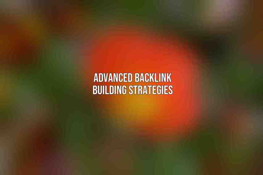 Advanced Backlink Building Strategies