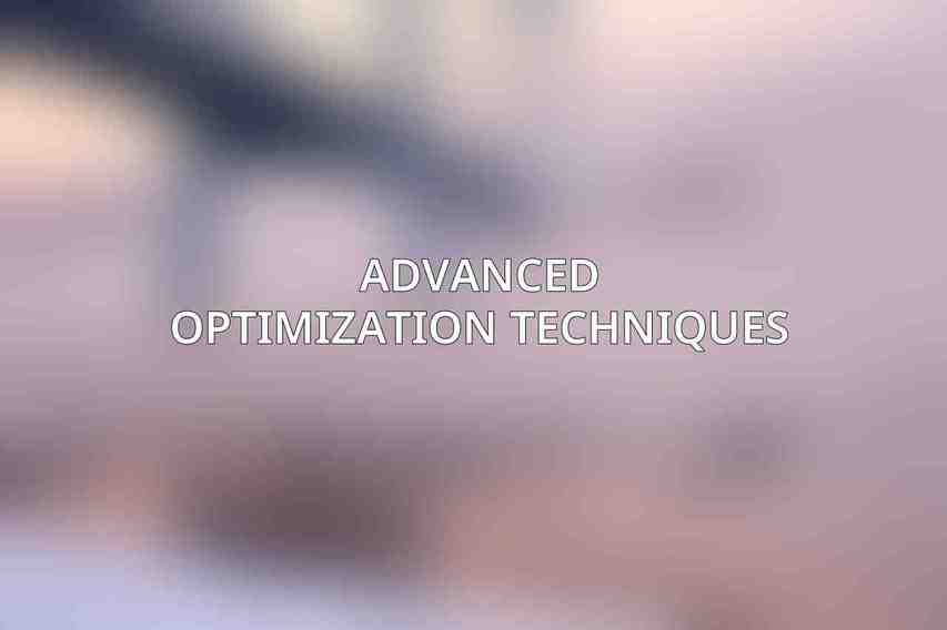 Advanced Optimization Techniques