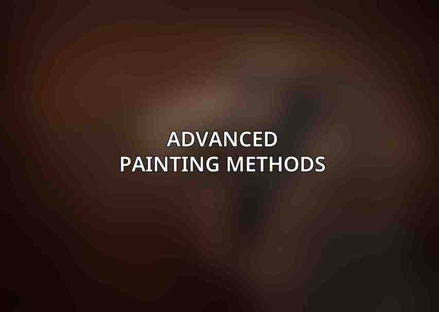 Advanced Painting Methods