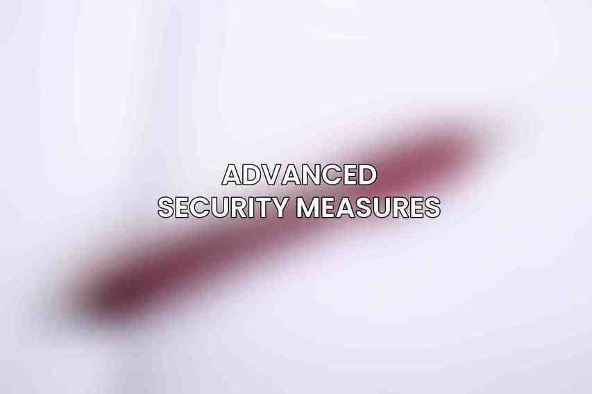 Advanced Security Measures