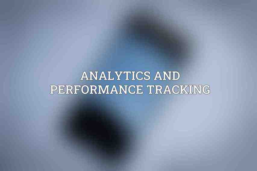 Analytics and Performance Tracking