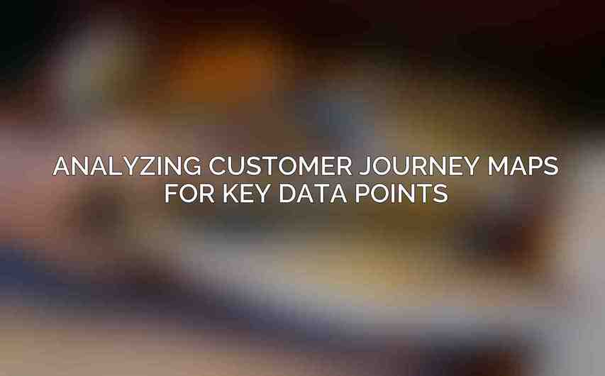 Analyzing Customer Journey Maps for Key Data Points