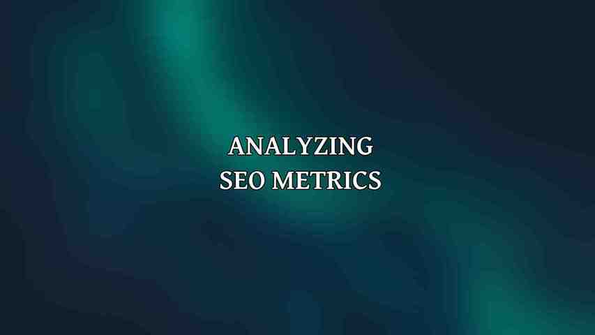Analyzing SEO Metrics
