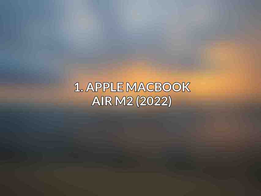 1. Apple MacBook Air M2 (2022)