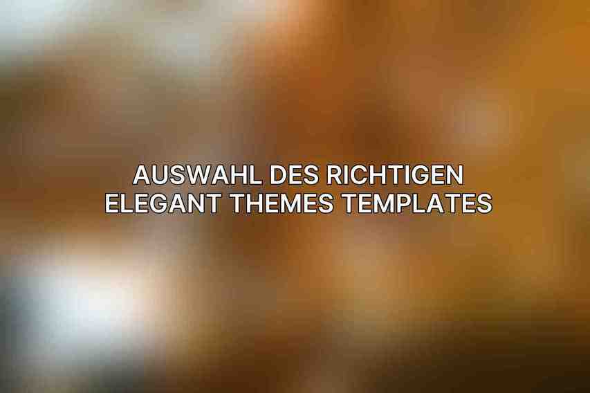 Auswahl des richtigen Elegant Themes Templates