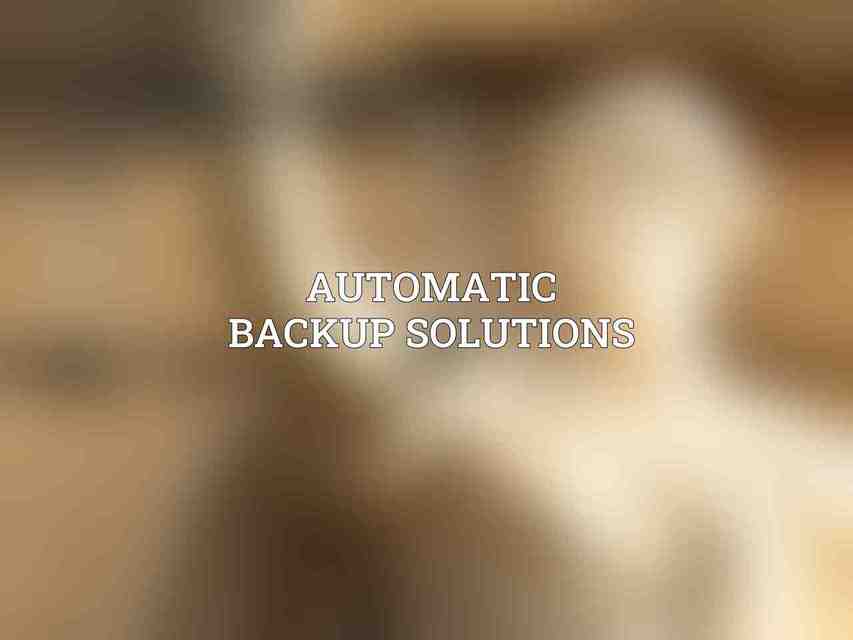 Automatic Backup Solutions
