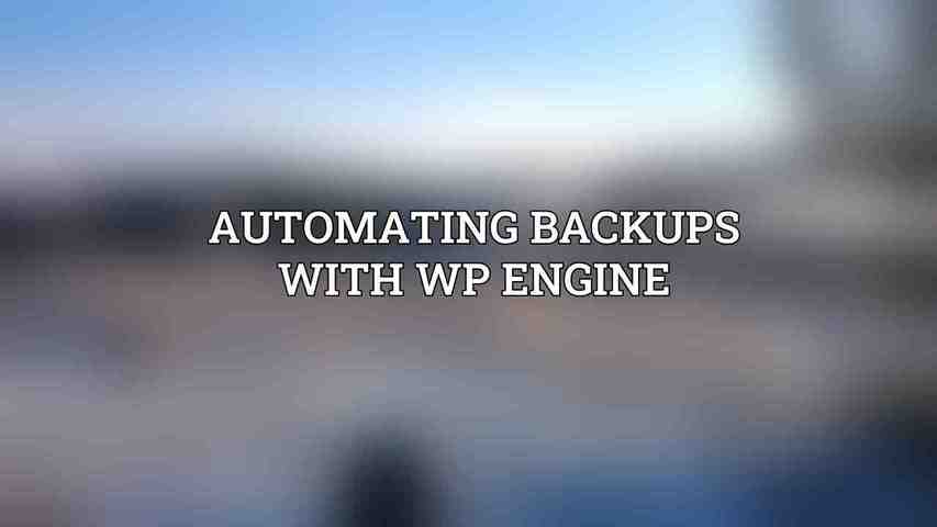 Automating Backups with WP Engine
