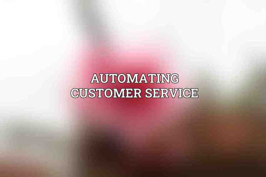 Automating Customer Service