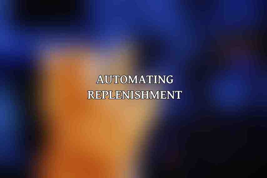 Automating Replenishment