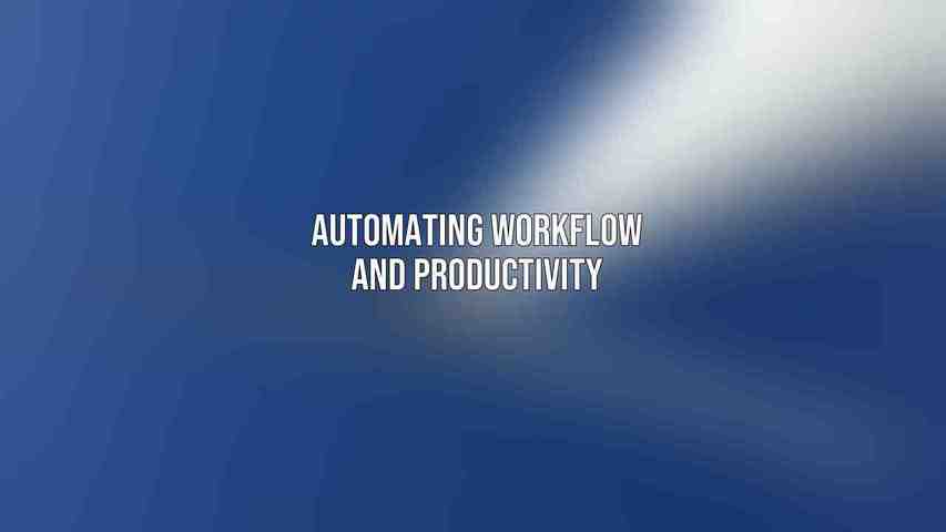 Automating Workflow and Productivity