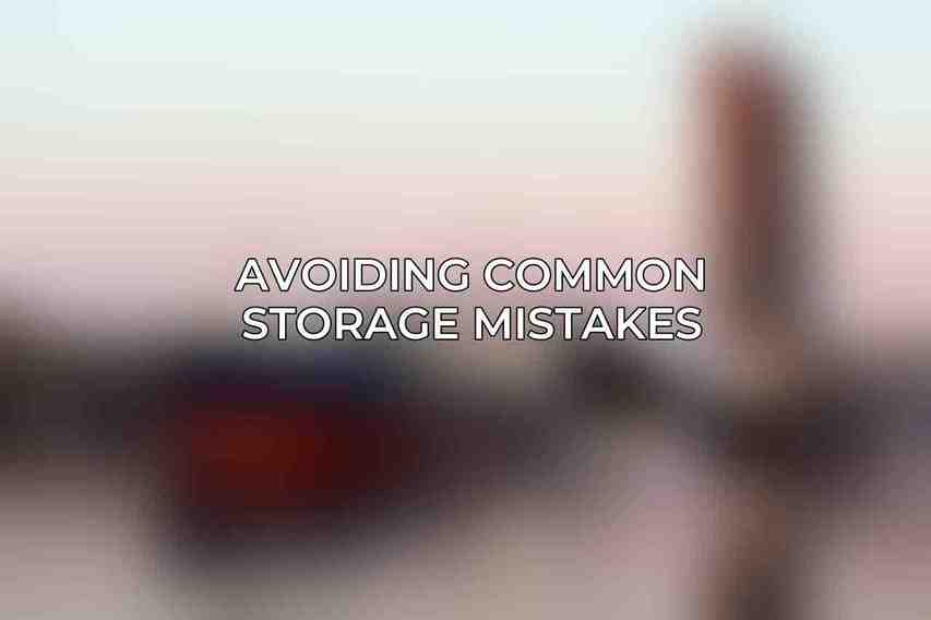 Avoiding Common Storage Mistakes