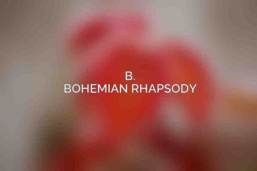 b. Bohemian Rhapsody