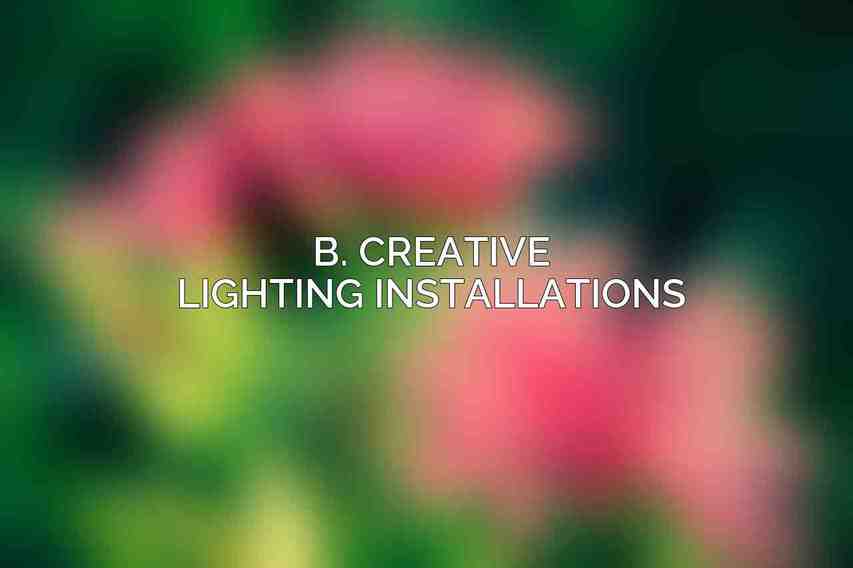 B. Creative Lighting Installations