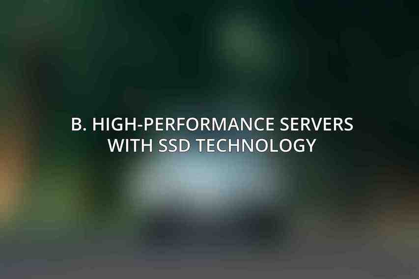 b. High-performance servers with SSD technology