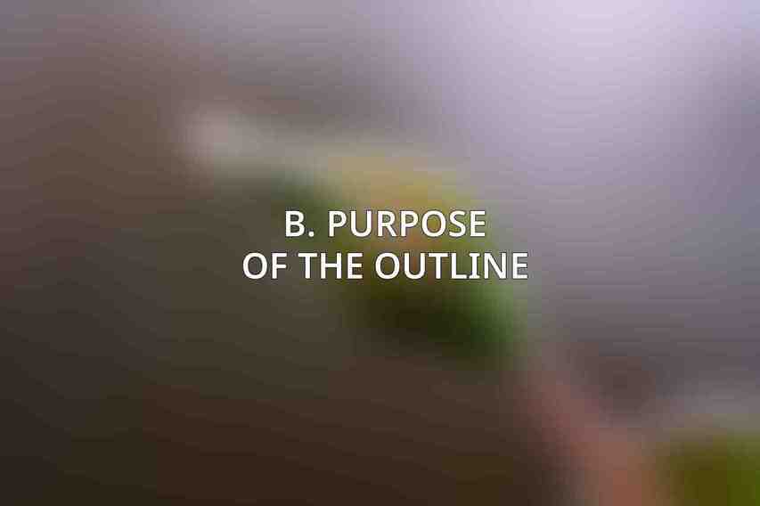 B. Purpose of the Outline