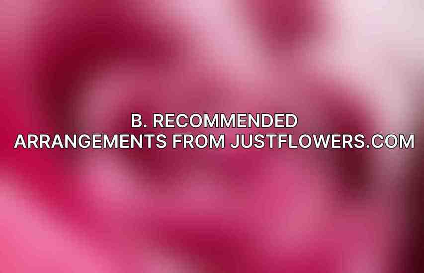 B. Recommended Arrangements from JustFlowers.com