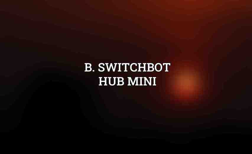 B. SwitchBot Hub Mini