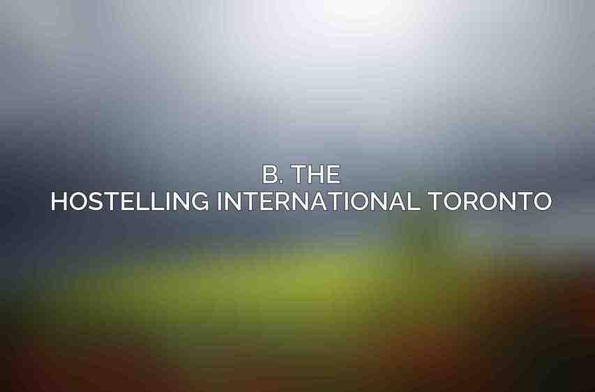 B. The Hostelling International Toronto