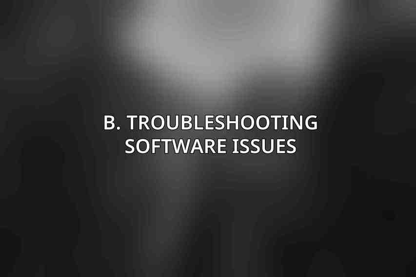 B. Troubleshooting Software Issues