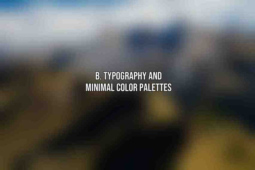 B. Typography and Minimal Color Palettes