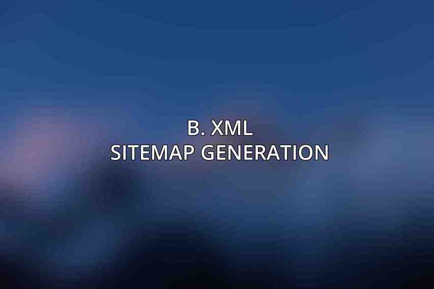 B. XML Sitemap Generation
