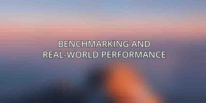 Benchmarking and Real-World Performance