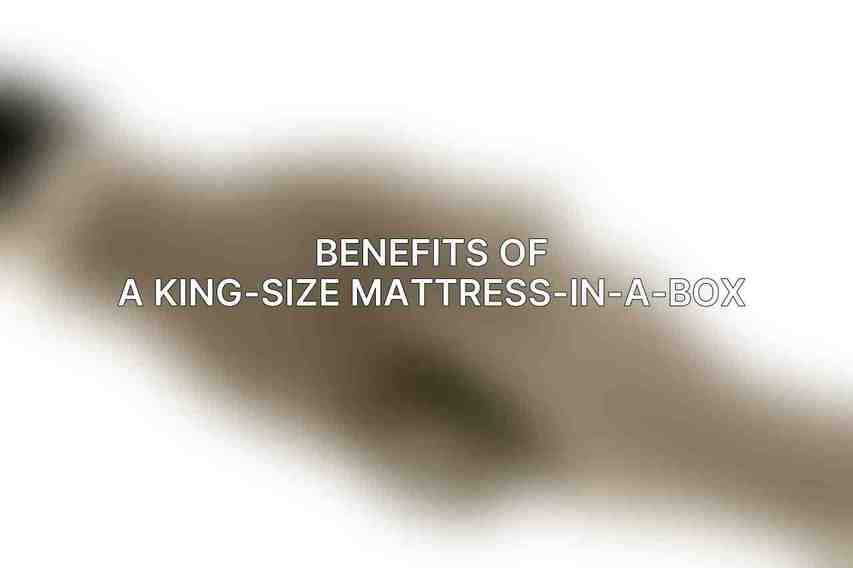 Benefits of a King-Size Mattress-in-a-Box