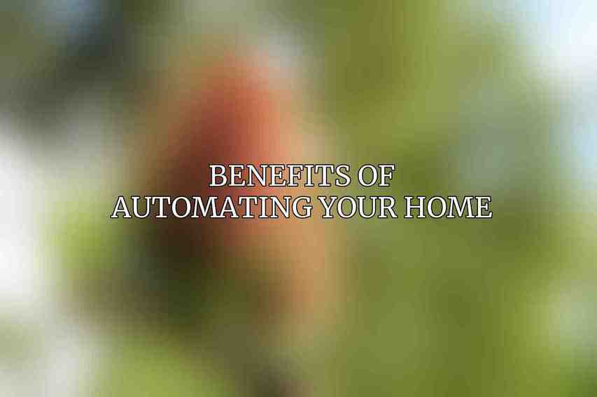 Benefits of automating your home