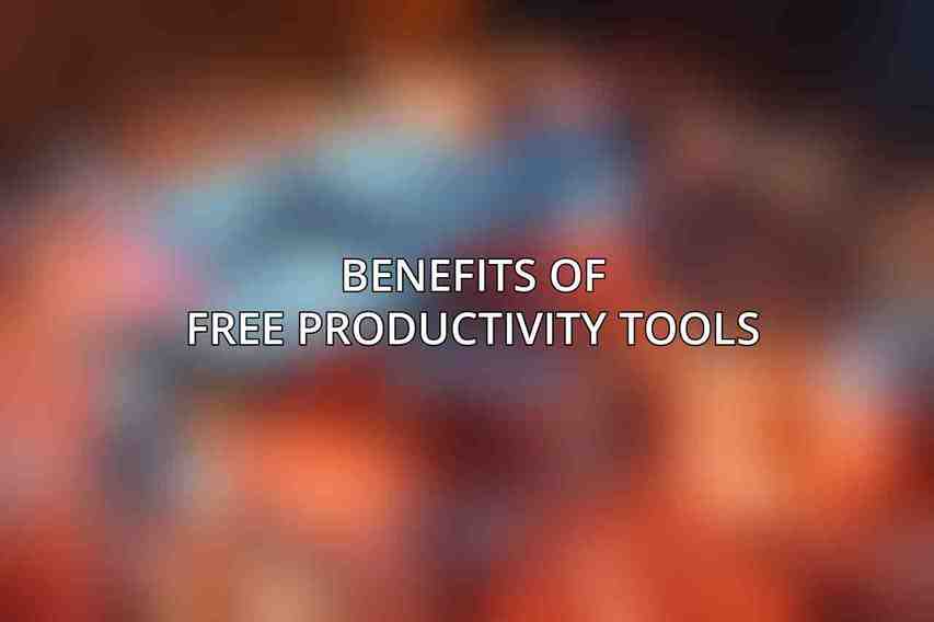 Benefits of Free Productivity Tools