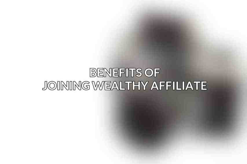 Benefits of Joining Wealthy Affiliate