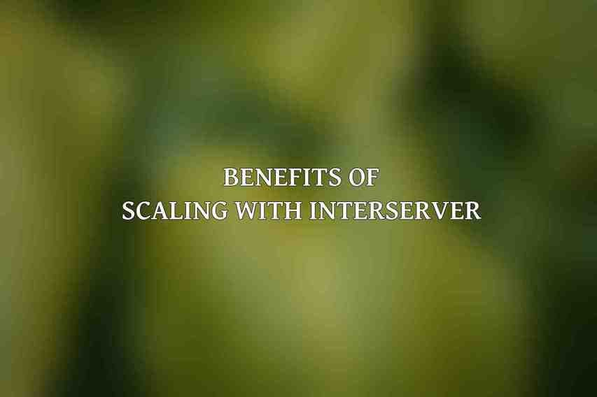 Benefits of Scaling with Interserver