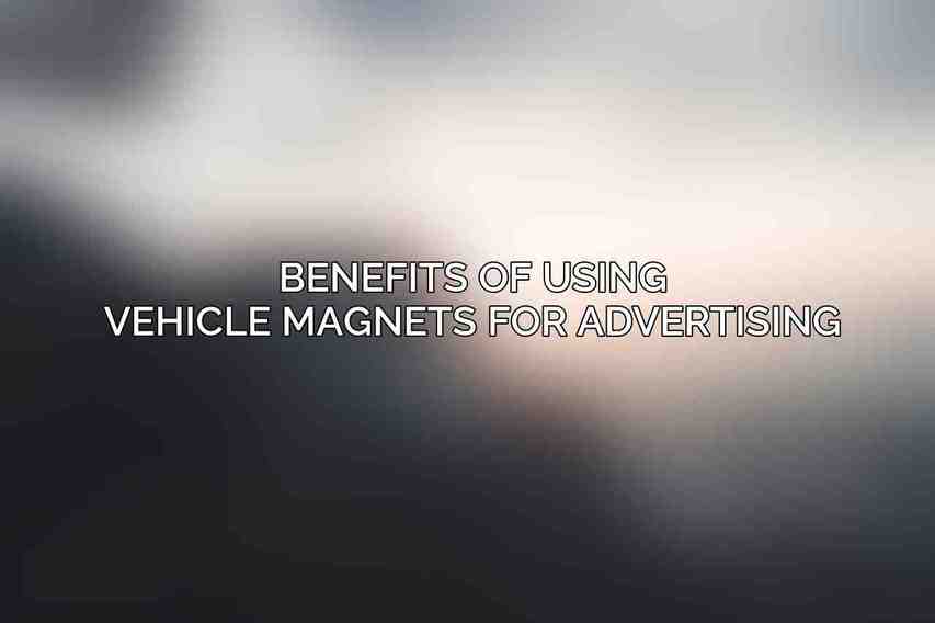 Benefits of Using Vehicle Magnets for Advertising