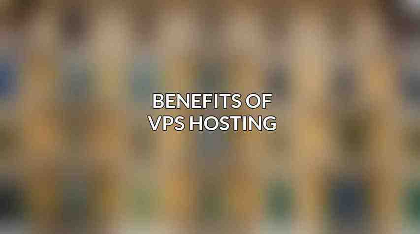 Benefits of VPS Hosting