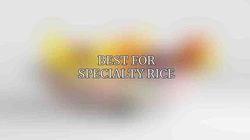 Best for Specialty Rice