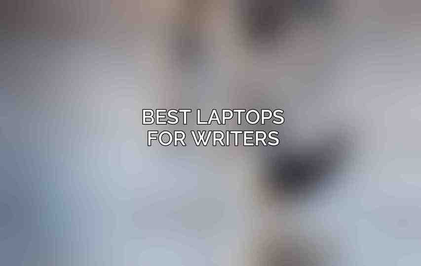 Best Laptops for Writers: