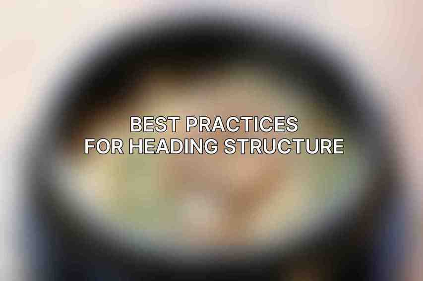 Best Practices for Heading Structure